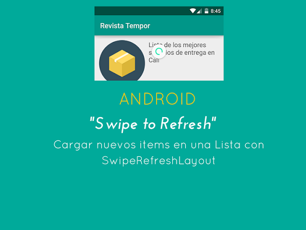 Ejemplo de un SwipeRefreshLayout en una Aplicación Android