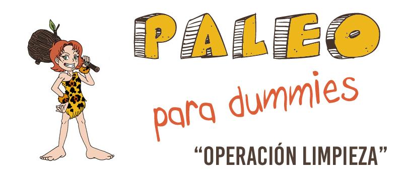 Paleo para Dummies - Operación limpieza