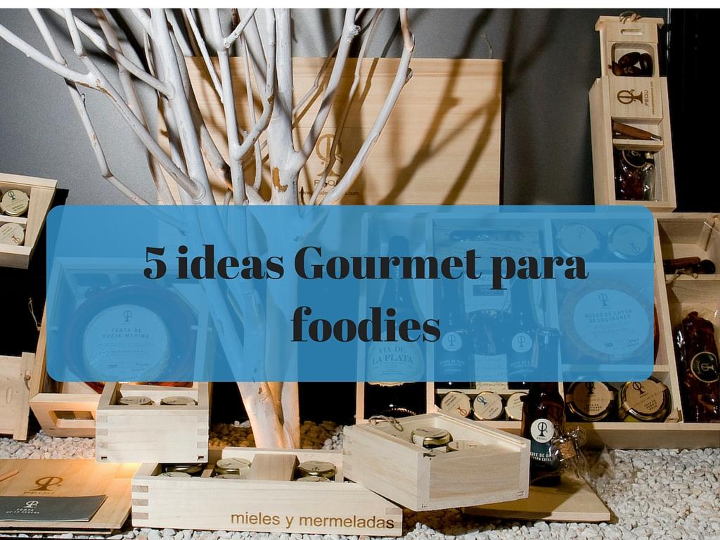 5 ideas Gourmet para regalar