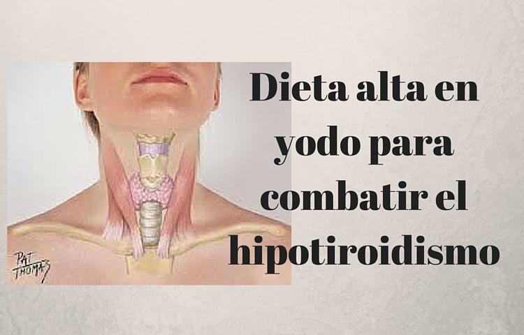 Dieta alta en yodo para combatir el hipotiroidismo