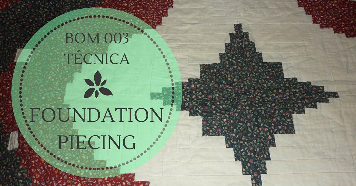 BOM003-Tecnica-Foundation Piecing