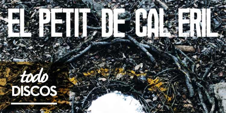 Reseña disco El Petit De Cal Eril "La força"