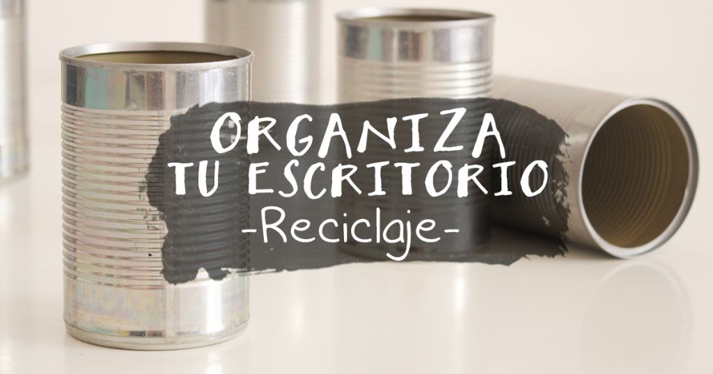organizar-tu-escritorio-con-reciclaje