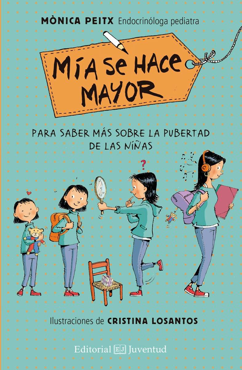 Mía se hace mayor. Un libro para niñas preadolescentes.