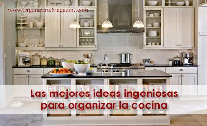 7 ideas ingeniosas para organizar y ordenar tu cocina