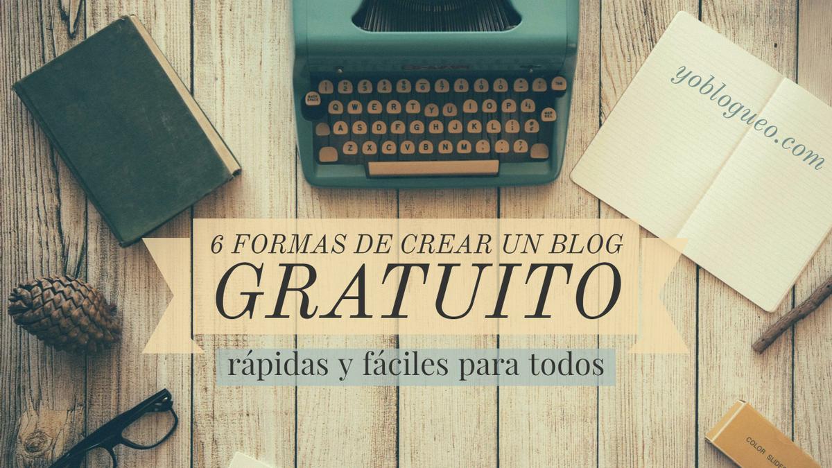6 formas de crear un blog gratuito
