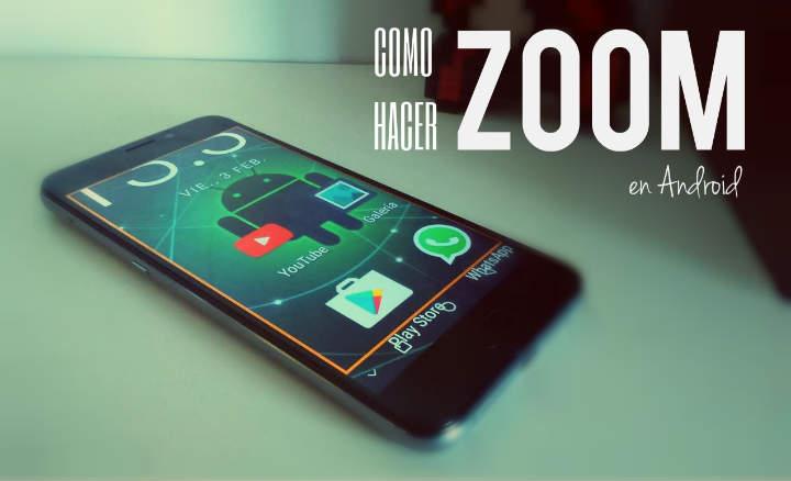 Cómo hacer zoom en Android como hacer zoom en la pantalla de Android aumentar gestos de amplicación accesibilidad agrandar pantalla escritorio apps y juegos letras más grandes imágenes más grandes