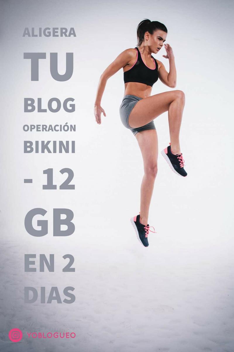 como reducir el peso de mi blog operación bikini pierde 12 GB en 2 dias