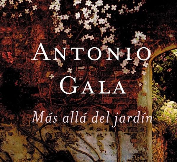 Antonio Gala: Más Allá del Jardín