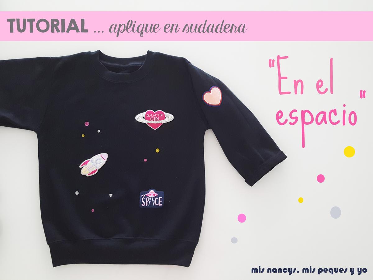 mis nancys, mis peques y yo, tutorial aplique en sudadera "en el espacio"