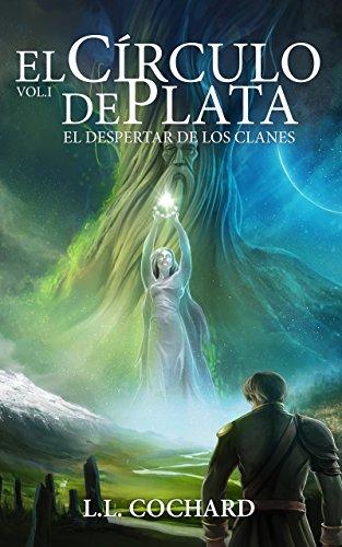 El Despertar de los Clanes: Libro 1 de la Trilogía del Círculo de Plata