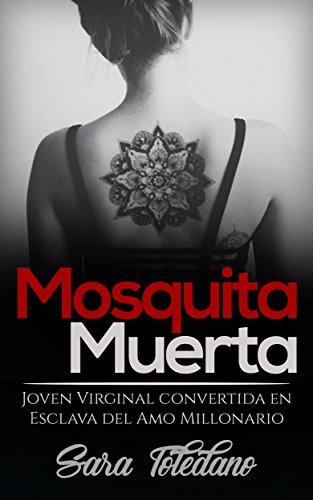Mosquita Muerta: Joven Virginal convertida en Esclava del Amo Millonario (Novela Romántica y Erótica)