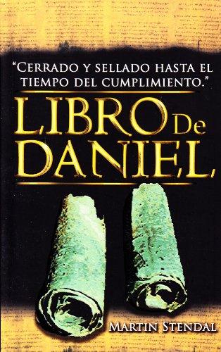 Libro De Daniel: Cerrado Y Sellado Hasta El Tiempo Del Cumplimiento