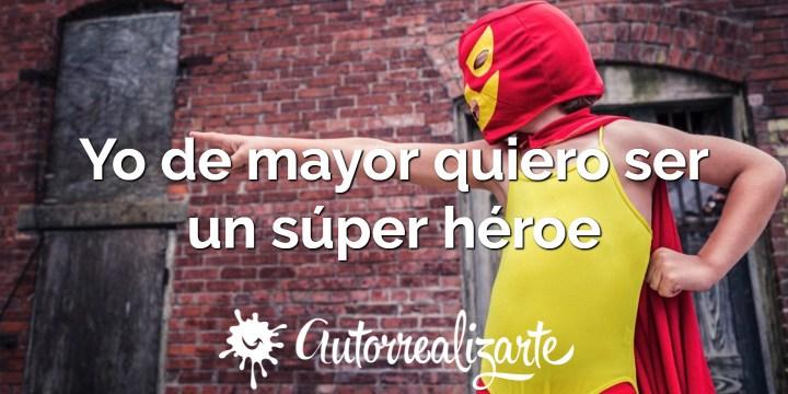 Ser un súper héroe