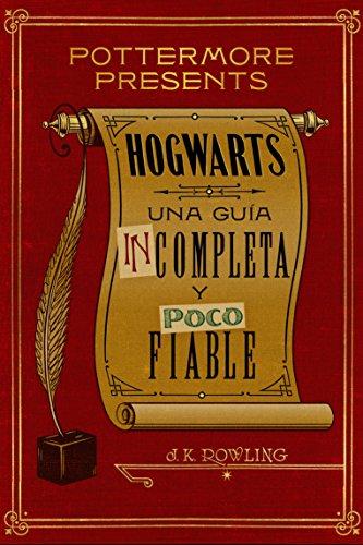 Hogwarts: una guía incompleta y poco fiable (Pottermore Presents (Español) nº 3)