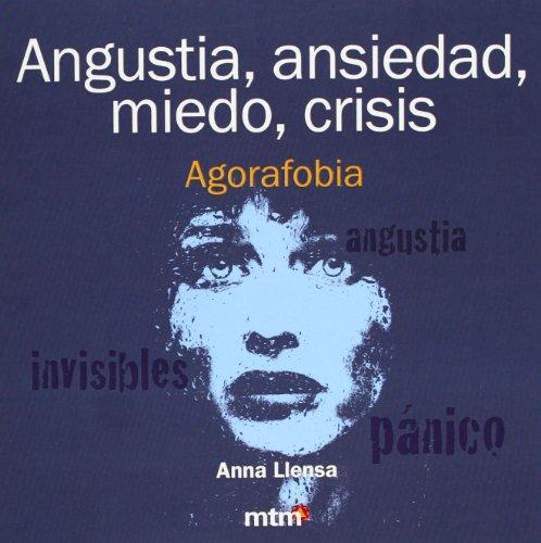 Angustia, ansiedad, miedo, crisis. Agorafobia