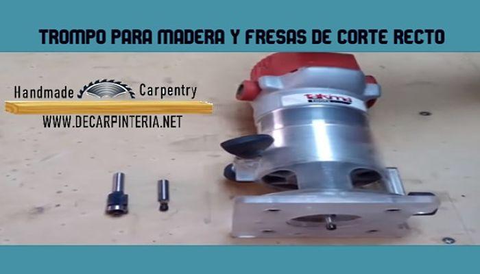 Trompo para madera y fresas de corte recto para formica