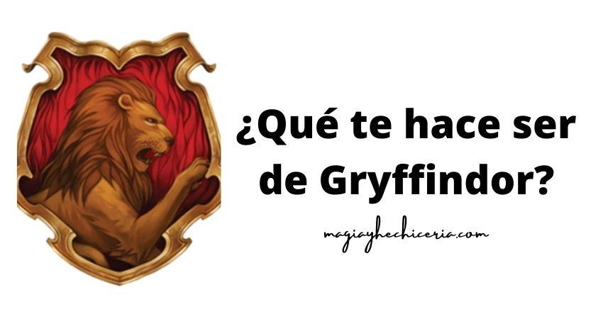 ¿Qué te hace ser de Gryffindor_