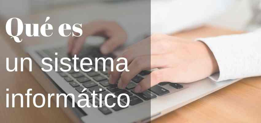 qué es un sistema informatico