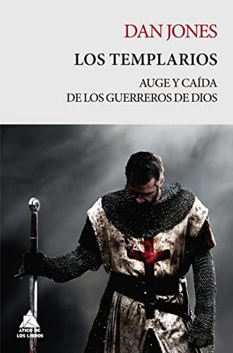 Los templarios: Auge y caída de los guerreros de Dios: 13 (ATICO TEMPUS)