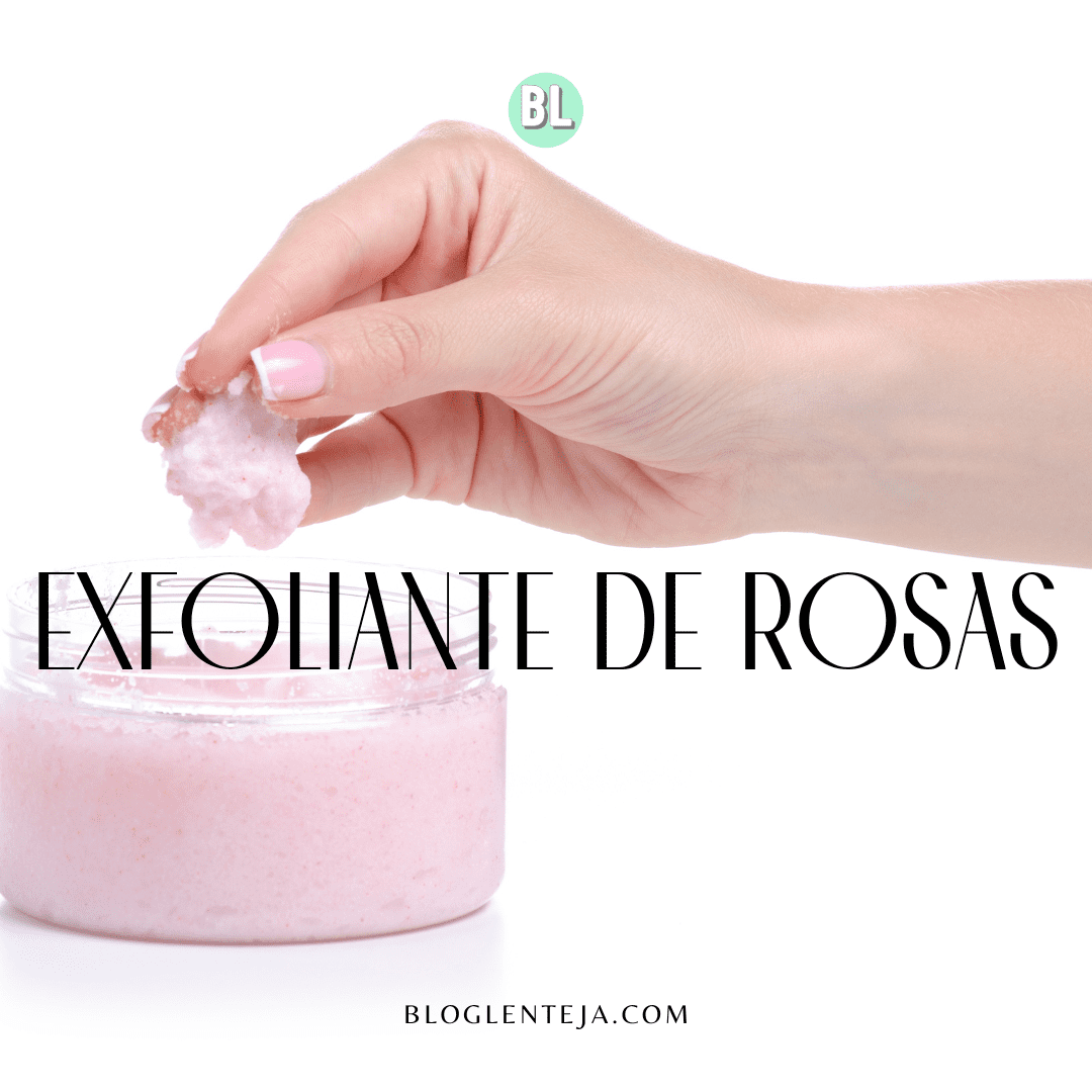 Exfoliante casero de Rosas