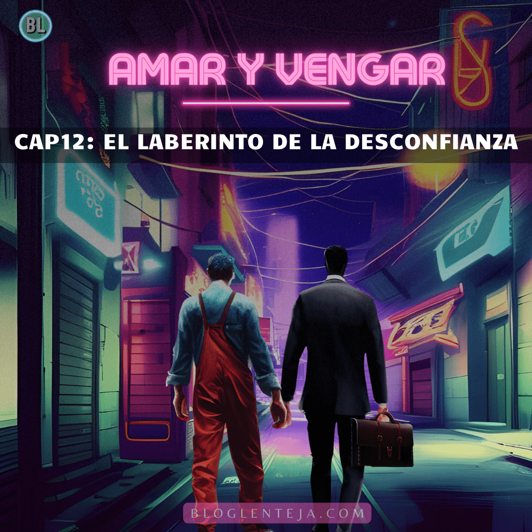 Cap12: El Laberinto de la Desconfianza
