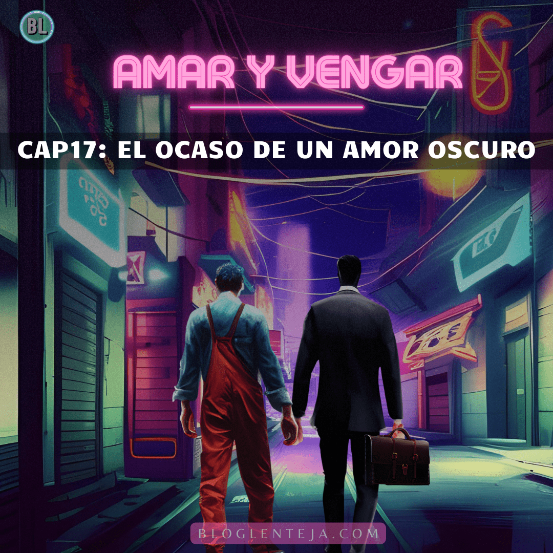 Cap17: El Ocaso de un Amor Oscuro