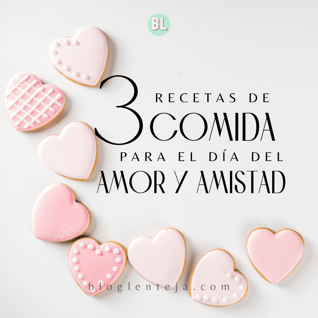 3 Recetas de Comida para el día del Amor