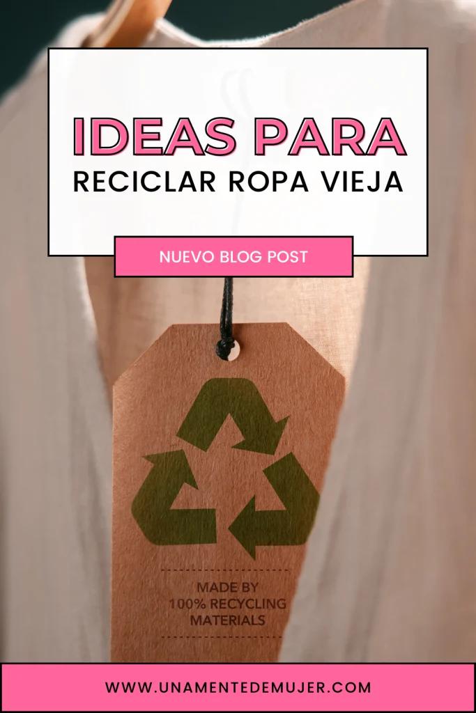 ideas para reciclar la ropa vieja
