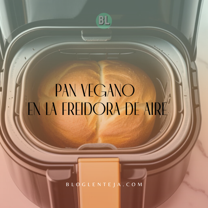 Pan Vegano en la Freidora de Aire