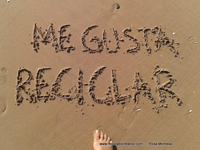 Me gusta reciclar - I love recycling - Rosa Montesa - Reciclado Creativo