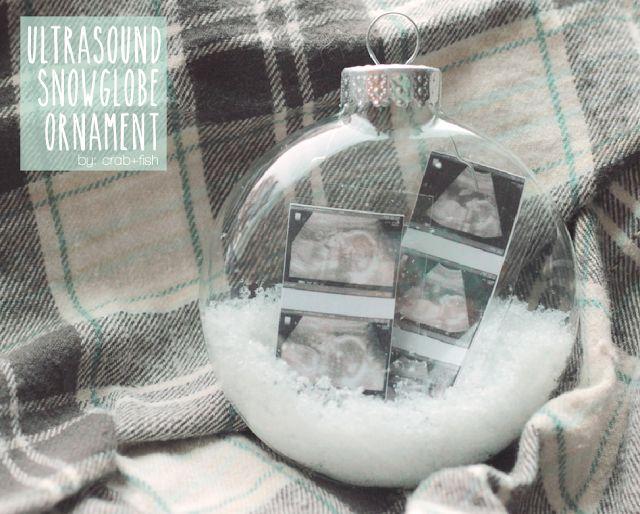Ultrasound Snowglobe Ornament! This is freakin adorable, we gotta make u one of these! Then do one with pics of him each year, would be so cute!