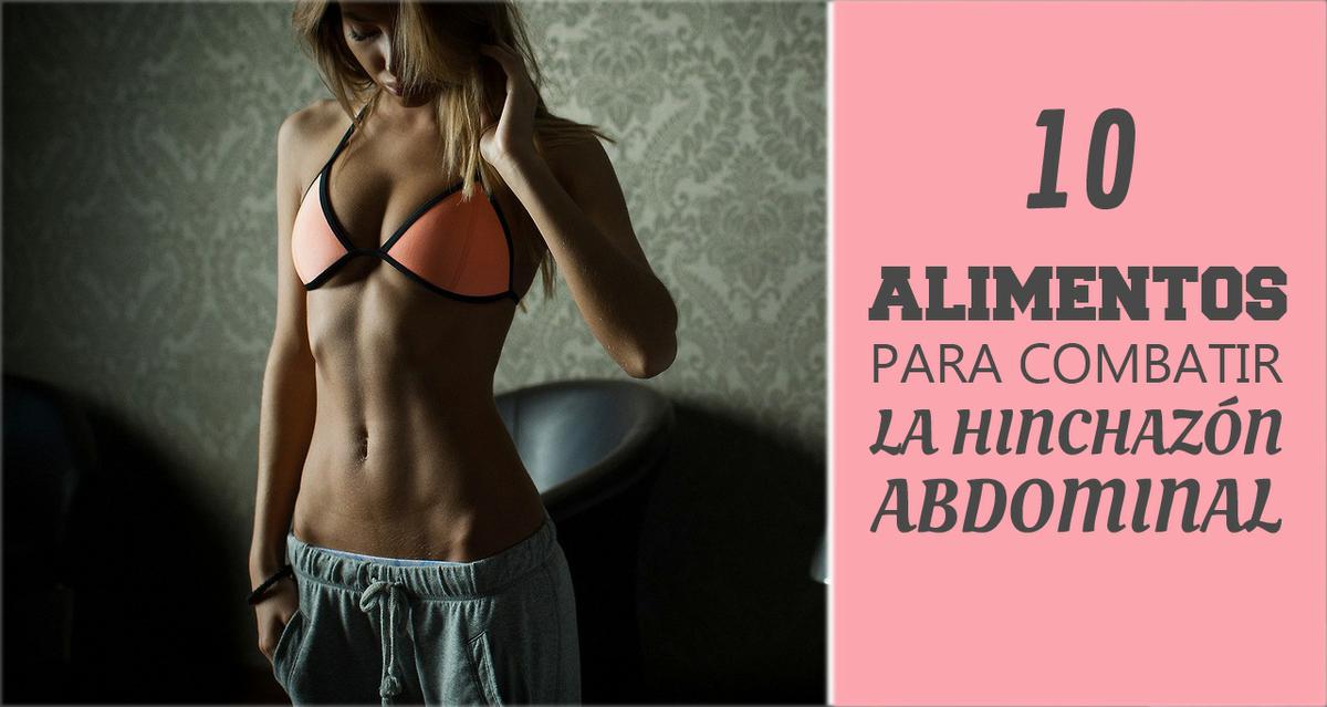 alimentos para combatir la hinchazón abdominal