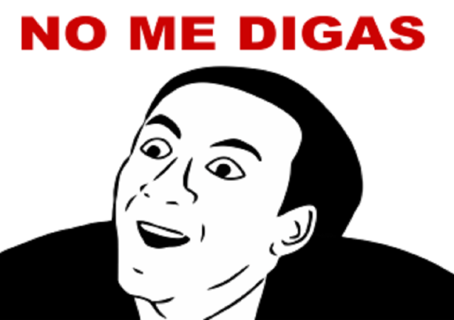 no me digas memes en español