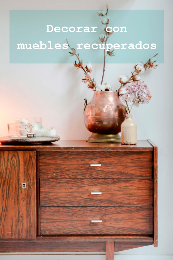 decorar_muebles_recuperados_blog_ana_pla_interiorismo_decoracion_1