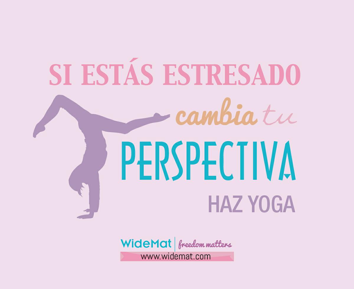 haz yoga. Si estás estresado cambia tu perspectiva. Ejercicio de relajación