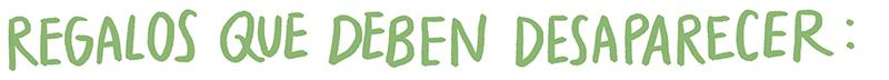 Regalos que deben desaparecer