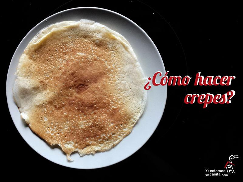 Cómo hacer crepes