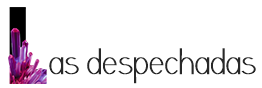despechadas