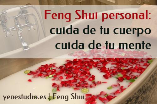 Feng Shui personal cuida de tu cuerpo cuida de tu mente
