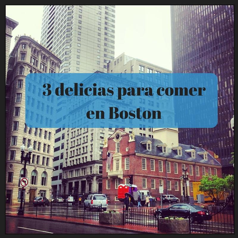 3 delicias para comer en Boston
