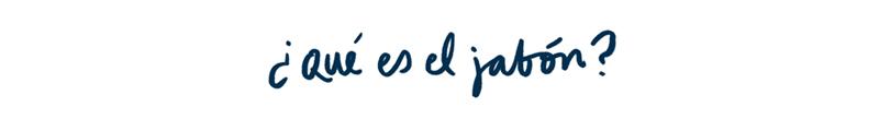 ¿Qué es el jabón?