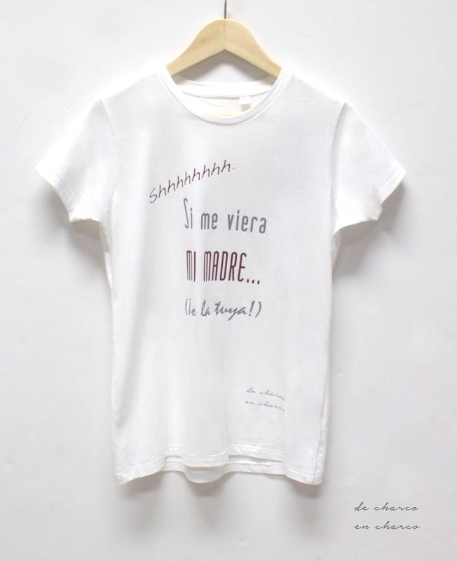 camiseta mujer si me viera mi madre www.decharcoencharco.com