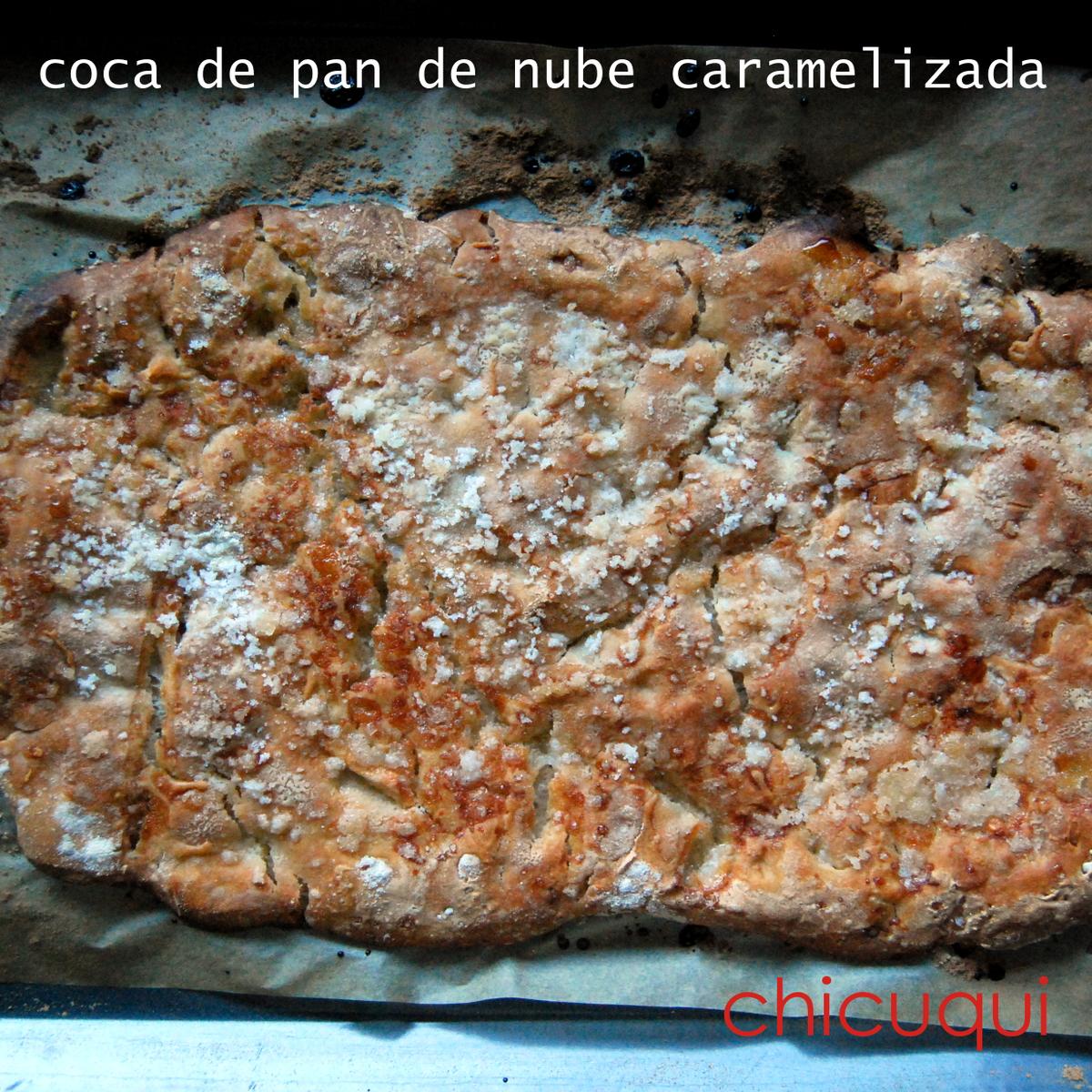 Receta de coca de pan de nube caramelizada chicuqui.com