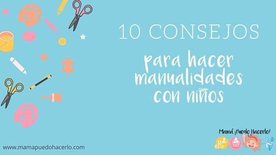 10 consejos para hacer manualidades con niños 