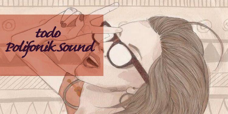 Fecha y primeros abonos para el Polifonik Sound 2017