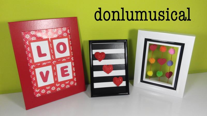 cuadros san valentin ideas originales diy donlumusical