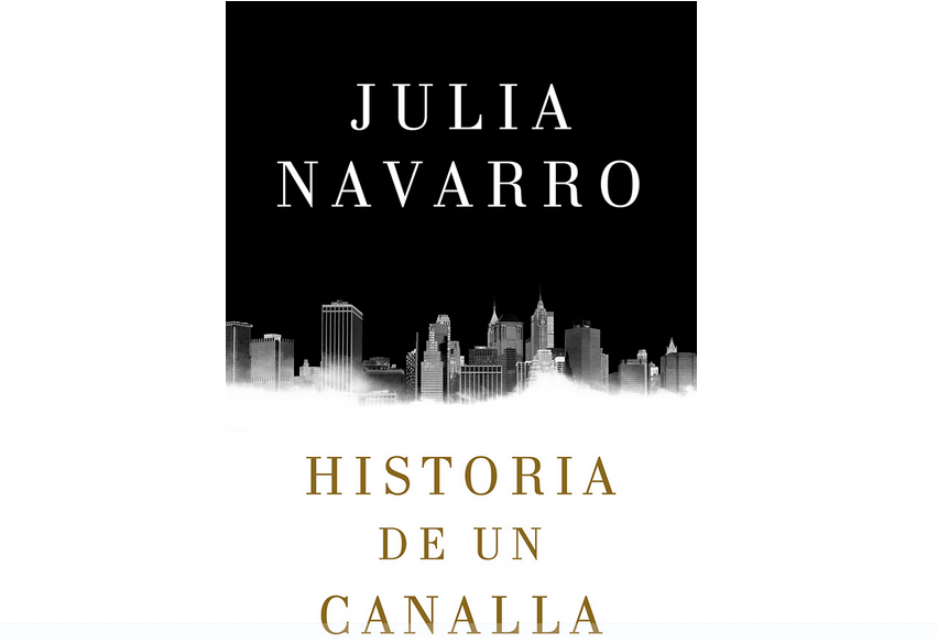 Historia de un Canalla, El Nuevo Libro de Julia Navarro