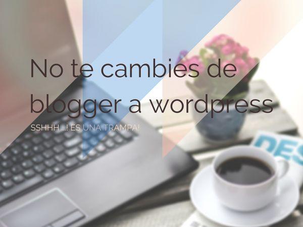 cambiar de blogger a wordpress