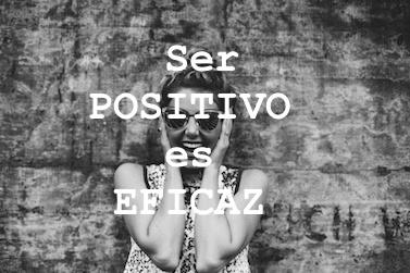 ser positivo es eficaz